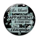 Cabochon Verre - la liberté appartientà ceux qui l'ont conquise