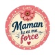 maman tu es ma force