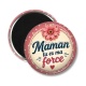 Magnet's - maman tu es ma force