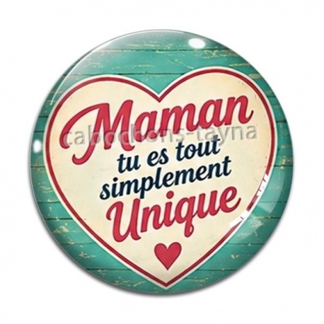 Cabochon Verre - maman tu es tout simplement unique
