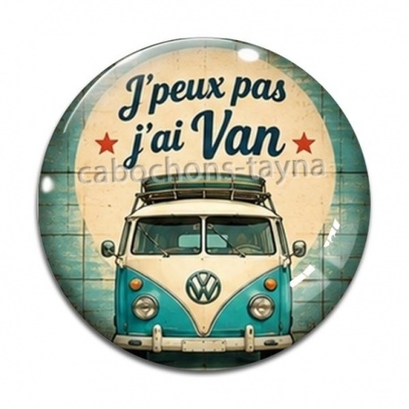 Cabochon Verre -  j'peux pas j'ai van