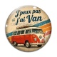 Cabochon Verre -  j'peux pas j'ai van