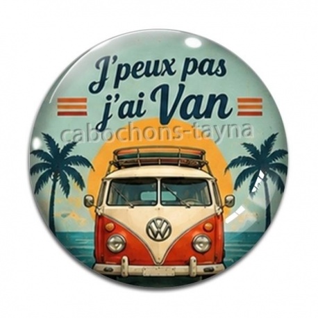 Cabochon Verre -  j'peux pas j'ai van