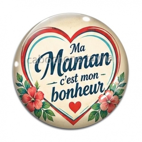 Cabochon Verre - ma maman c'est mon bonheur
