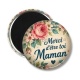 Magnet's - merci d'être toi maman-- cabochon verre ou résine, miroirs, porte clés