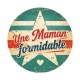 maman formidable- cabochon verre ou résine, miroirs, magnet
