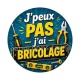 j'peux pas j'ai bricolage- Plusieurs supports au choix