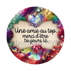 une amie au top merci d'être toujours là- cabochon verre ou résine, miroirs, magnet