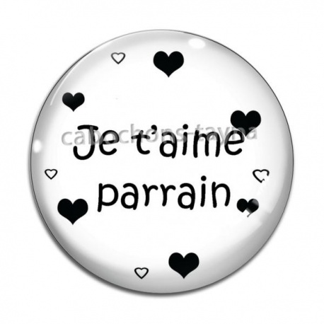 Cabochon Verre - je t'aime parrain- cabochon verre ou résine, décapsuleur