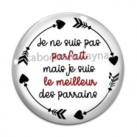 Cabochon Verre - je ne suis pas parfait mais je suis le meilleur parrain