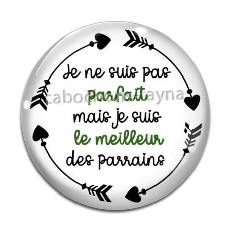 Cabochon Verre - je ne suis pas parfait mais je suis le meilleur parrain