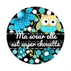 ma soeur elle est super chouette- cabochon verre ou résine