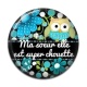 Cabochon Résine - ma soeur elle est super chouette- cabochon verre ou résine- miroir