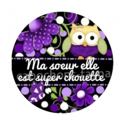 ma soeur elle est super chouette- cabochon verre ou résine