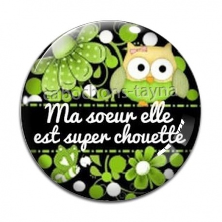 Cabochon Verre - ma soeur elle est super chouette- cabochon verre ou résine- pendentif
