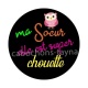 ma soeur elle est super chouette- cabochon verre ou résine- pendentif