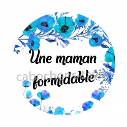 une maman formidable- cabochon verre ou résine