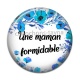 Cabochon Résine - une maman formidable- cabochon verre ou résine