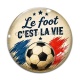 Cabochon Verre - Cabochon foot- le foot c'est la vie- verre ou résine