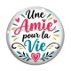 Cabochon Verre - Cabochon une amie pour la vie- magnet- miroir