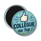 Magnet's - cabochon collègue au top- verre ou résine- décapsuleur