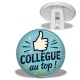 Trépied - cabochon collègue au top- verre ou résine- décapsuleur