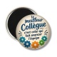 Magnet's - cabochon le meilleur collègue- verre ou résine