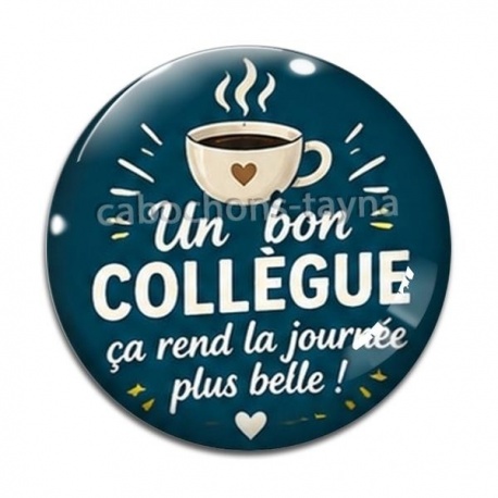 Cabochon Verre - cabochon un bon collègue- verre ou résine