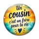 Cabochon Verre - cabochon un cousin c'est un frère pour la vie