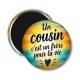 Magnet's - cabochon un cousin c'est un frère pour la vie