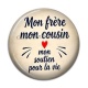 Cabochon Résine - mon frère mon cousin mon soutien pour la vie