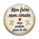 Cabochon Verre - mon frère mon cousin mon soutien pour la vie