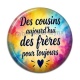 Cabochon Résine - dse cousins aujourd'hui des frères pour toujours