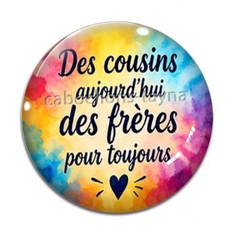 Cabochon Verre - dse cousins aujourd'hui des frères pour toujours