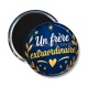 Magnet's - cabochon un frère extraordinaire- décapsuleur frère