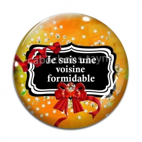 Cabochon Verre - je suis une voisine formidable- plusieurs supports