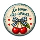Cabochon Résine - cabochon le temps des cerises- plusieurs supports
