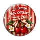 Cabochon Verre - cabochon le temps des cerises- plusieurs supports