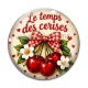 Cabochon Verre - cabochon le temps des cerises- plusieurs supports