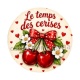 cabochon le temps des cerises- plusieurs supports