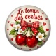 Cabochon Résine - cabochon le temps des cerises- plusieurs supports