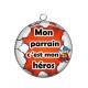 Pendentif Cabochon Argent - cabochon mon parrain c'est mon héros- porte clé