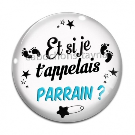 Cabochon Verre - Cabochon et si je t'appelais parrain- magnet