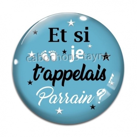 Cabochon Verre - Cabochon et si je t'appelais parrain- décapsuleur