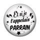 Cabochon Résine - Cabochon et si je t'appelais parrain- magnet