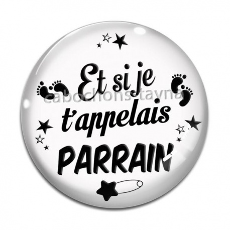Cabochon Verre - Cabochon et si je t'appelais parrain- magnet