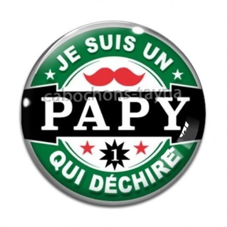 Cabochon Verre - je suis un papy qui déchire