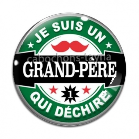 Cabochon Verre - je suis un grand père qui déchire