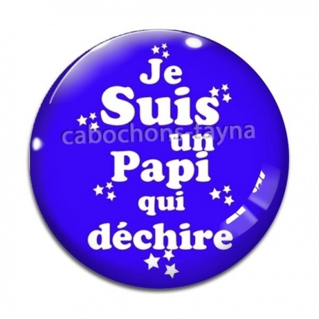 Cabochon Verre - je suis un papi qui déchire
