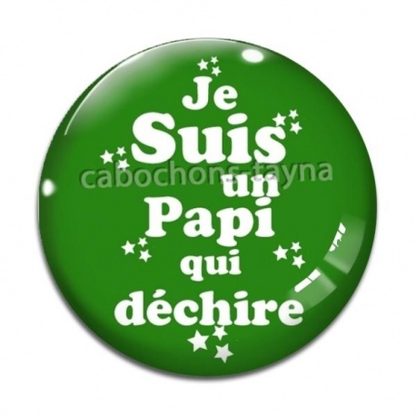 Cabochon Verre - je suis un papi qui déchire